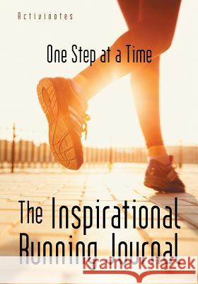 The Inspirational Running Journal: One Step at a Time Activinotes   9781683213154 Activinotes - książka