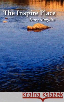 The Inspire Place Dory Maguire 9781435733084 Lulu.com - książka