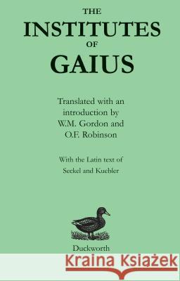 The Institutes of Gaius Gaius 9780715625057 GERALD DUCKWORTH & CO LTD - książka