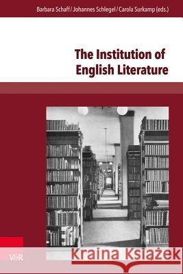 The Institution of English Literature: Formation and Mediation Auguscik, Anna 9783847106296 V&r Unipress - książka