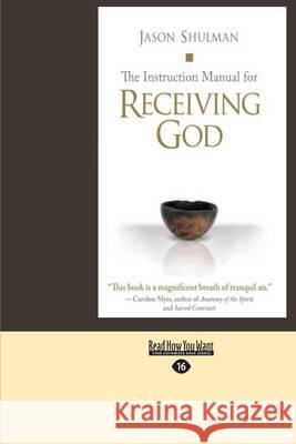 The Instruction Manual for Receiving God Jason Shulman 9781458769978 ReadHowYouWant - książka