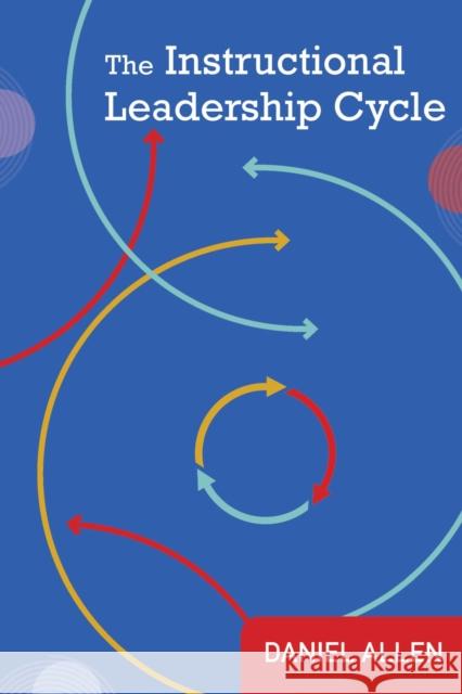 The Instructional Leadership Cycle Daniel Allen 9781682537688 Harvard Educational Publishing Group - książka