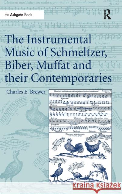 The Instrumental Music of Schmeltzer, Biber, Muffat and their Contemporaries  9781859283967 Ashgate Publishing Limited - książka