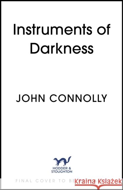 The Instruments of Darkness: A Charlie Parker Thriller John Connolly 9781529391909 Hodder & Stoughton - książka