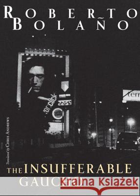 The Insufferable Gaucho Roberto Bolaño, Chris Andrews 9780811217163 New Directions Publishing Corporation - książka