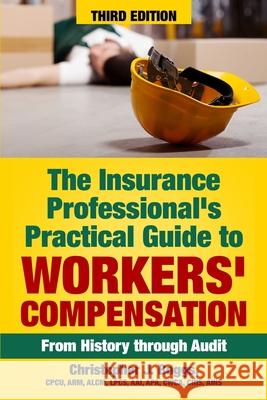 The Insurance Professional's Practical Guide to Workers' Compensation: From History through Audit Christopher J Boggs 9780985896683 Wells Media Group, Incorporated - książka