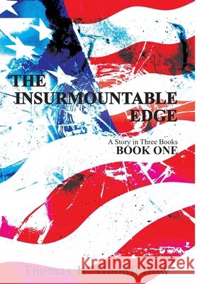 The Insurmountable Edge: Book One Thomas Goodfellow 9781734613001 Spenser Publishing House - książka