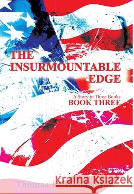 The Insurmountable Edge Book Three: A Story in Three Books Thomas Goodfellow 9781734613025 Spenser Publishing House - książka