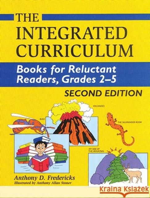 The Integrated Curriculum: Books for Reluctant Readers, Grades 25 Fredericks, Anthony D. 9781563086045 Teacher Ideas Press - książka