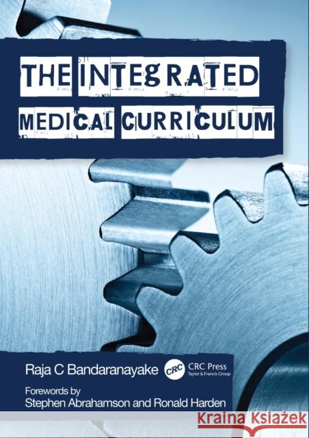 The Integrated Medical Curriculum Raja C Bandaranayake 9781846195105  - książka