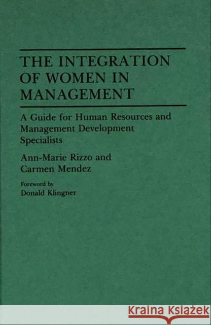 The Integration of Women in Management: A Guide for Human Resources and Management Development Specialists Mendez, Carmen 9780899304755 Quorum Books - książka