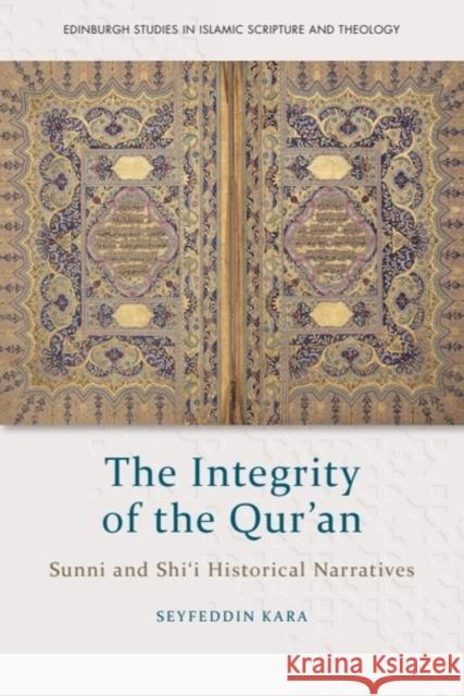 The Integrity of the Qur'an: Sunni and Shi‘i Historical Narratives Seyfeddin (Assistant Professor of Islamic Origins, University of Groningen) Kara 9781474462242 Edinburgh University Press - książka