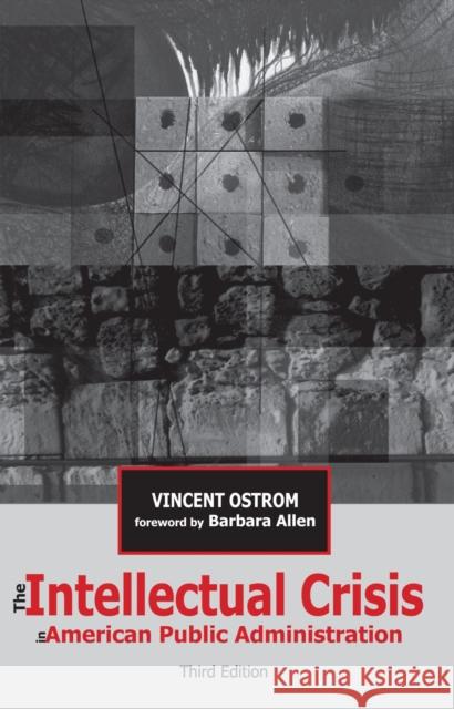 The Intellectual Crisis in American Public Administration Vincent Ostrom 9780817354626 University Alabama Press - książka
