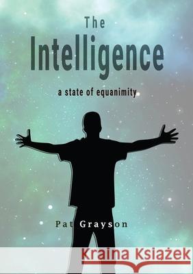 The Intelligence Pat Grayson 9780987499745 Heartspace Publications - książka