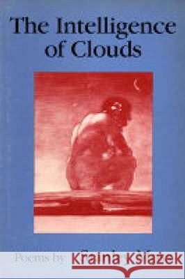 The Intelligence of Clouds Stanley Moss 9780856462160 ANVIL PRESS POETRY - książka