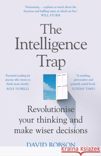 The Intelligence Trap: Revolutionise your Thinking and Make Wiser Decisions Robson David 9781473669857 Hodder & Stoughton - książka