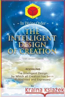 The Intelligent Design of Creation Mr Delahnnovahh Livingstone 9781548075361 Createspace Independent Publishing Platform - książka