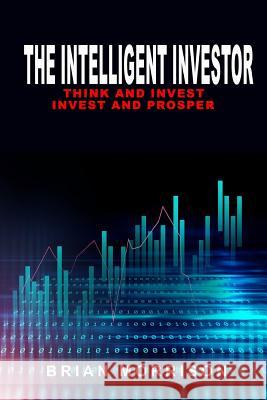 The Intelligent Investor: The Classic Book on Value Investing. Indispensable for every investor!!! Brian Morrison 9781070630229 Independently Published - książka