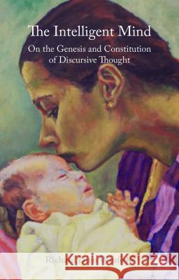 The Intelligent Mind: On the Genesis and Constitution of Discursive Thought Winfield, Richard Dien 9781137549327 Palgrave MacMillan - książka