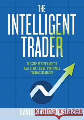 The Intelligent Trader David Hoffman 9780578844459 Andrew Publishing LLC - książka