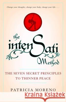 The Intensati Method: The Seven Secret Principles to Thinner Peace Patricia Moreno 9781439152980 Gallery Books - książka