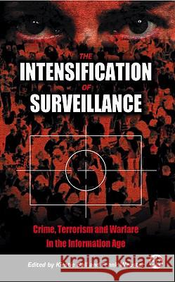 The Intensification of Surveillance: Crime, Terrorism and Warfare in the Information Age Ball, Kirstie 9780745319940 Pluto Press (UK) - książka