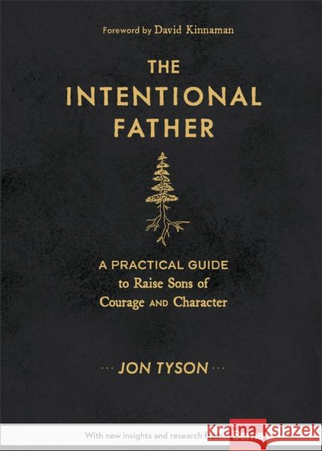 The Intentional Father – A Practical Guide to Raise Sons of Courage and Character David Kinnaman 9780801018688 Baker Publishing Group - książka