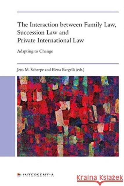 The Interaction Between Family Law, Succession Law and Private International Law: Adapting to Changevolume 50 Scherpe, Jens 9781780689845 Intersentia Ltd - książka