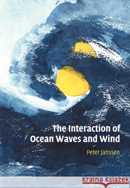 The Interaction of Ocean Waves and Wind Peter Janssen 9780521121040 Cambridge University Press - książka