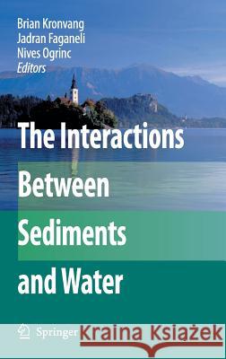 The Interactions Between Sediments and Water Brian Kronvang Jadran Faganeli Nives Ogrinc 9781402054778 Springer London - książka