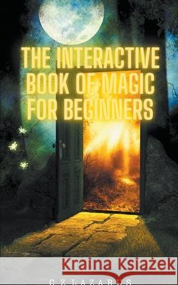 The Interactive Book of Magic for Beginners C Z Lazarus 9781393556787 C.Z. Lazarus - książka