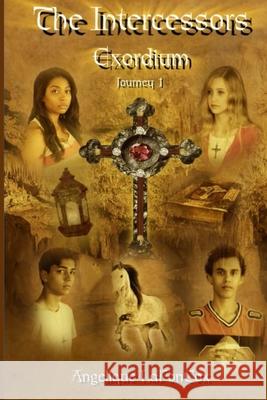 The Intercessors: Exordium Mrs Angelique J. L 9781537141978 Createspace Independent Publishing Platform - książka