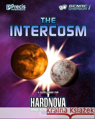 The Intercosm: A Supplement for HardNova 2 Spahn, Peter C. 9781938270925 Precis Intermedia - książka