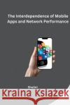 The Interdependence of Mobile Apps and Network Performance Shalini 9783384254382 Tredition Gmbh