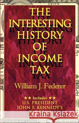 The Interesting History of Income Tax William J. Federer 9780975345504 Amerisearch - książka
