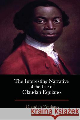 The Interesting Narrative of the Life of Olaudah Equiano Olaudah Equiano 9781548886080 Createspace Independent Publishing Platform - książka