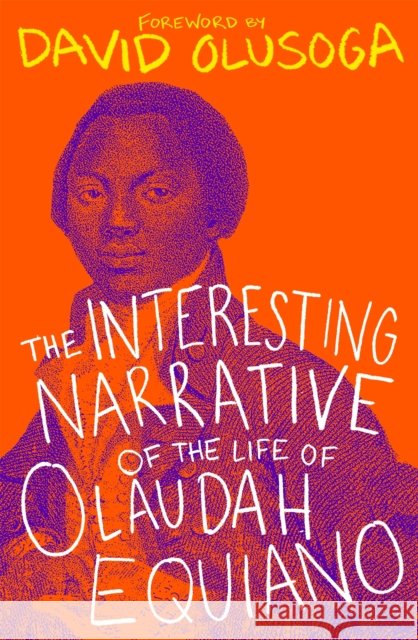 The Interesting Narrative of the Life of Olaudah Equiano: With a foreword by David Olusoga Olaudah Equiano 9781529371864 Hodder & Stoughton - książka