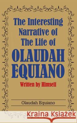 The Interesting Narrative of the Life of Olaudah Equiano: Written by Himself Olaudah Equiano 9781613828403 Simon & Brown - książka