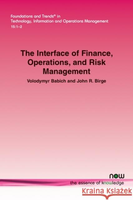 The Interface of Finance, Operations, and Risk Management Volodymyr Babich John Birge 9781680837964 Now Publishers - książka