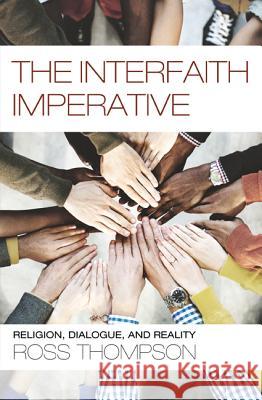 The Interfaith Imperative Ross Thompson 9781625641427 Cascade Books - książka