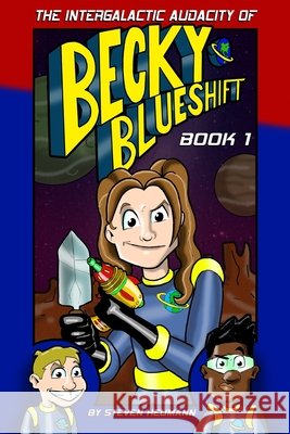 The Intergalactic Audacity of Becky Blueshift: Book 1 Heumann, Steven 9798711145318 Independently Published - książka