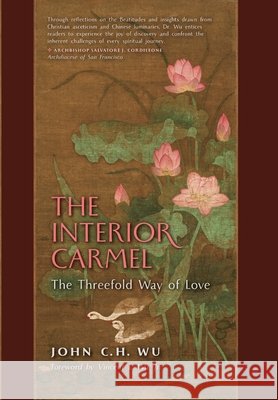The Interior Carmel: The Threefold Way of Love John Wu Vincent, Jr. Wu 9781998492398 Arouca Press - książka