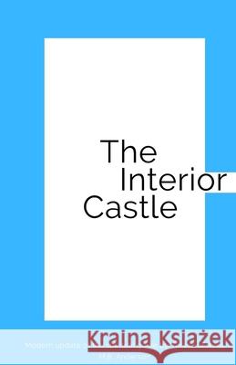 The Interior Castle: Modern update of the spiritual guide by Teresa of Ávila M B Anderson 9781956314014 Root Classics - książka