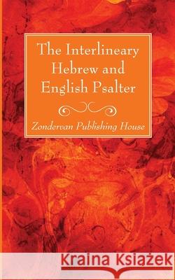 The Interlineary Hebrew and English Psalter Zondervan Publishing House 9781725287570 Wipf & Stock Publishers - książka