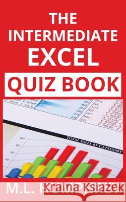 The Intermediate Excel Quiz Book M. L. Humphrey 9781950902064 M.L. Humphrey - książka