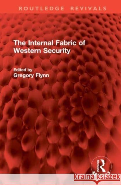 The Internal Fabric of Western Security Gregory Flynn 9781032978635 Routledge - książka