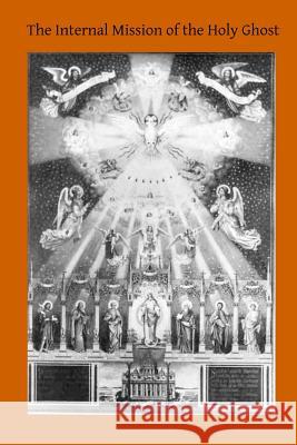 The Internal Mission of the Holy Ghost Henry Edward Manning Brother Hermenegil 9781514195239 Createspace - książka