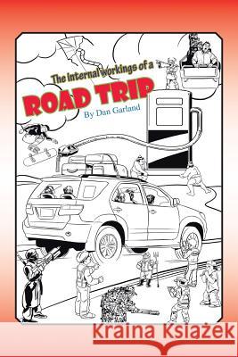 The Internal Workings of a Road Trip Dan Garland 9781524651954 Authorhouse - książka