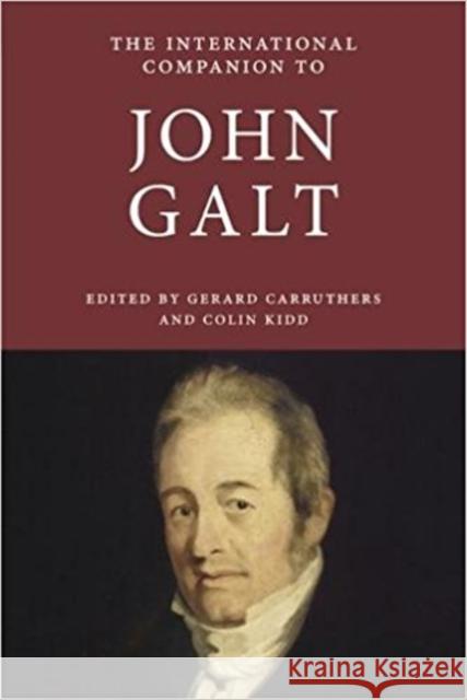 The International Companion to John Galt Gerard Carruthers, Colin Kidd 9781908980274 Association for Scottish Literary Studies - książka