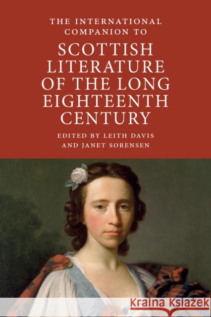 The International Companion to Scottish Literature of the Long Eighteenth Century Leith Davis, Janet Sorensen 9781908980311 Association for Scottish Literary Studies - książka